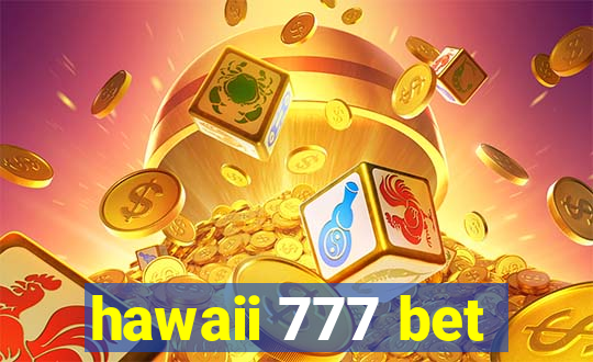 hawaii 777 bet